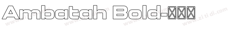 Ambatah Bold字体转换